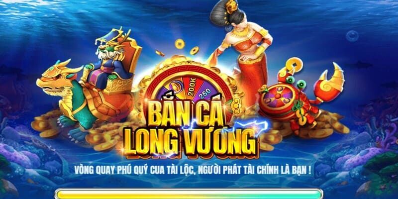 Đôi nét về Bắn cá long vươngĐôi nét về Bắn cá long vương 