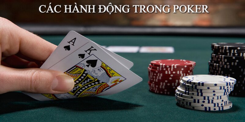 Nắm được các hành động giúp anh em chơi poker hiệu quả hơn