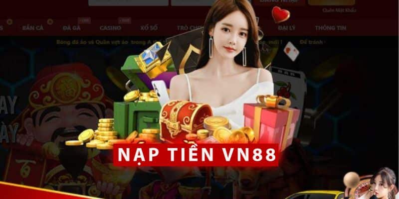 Quy trình nạp số dư ở VN88 được đánh giá chuyên nghiệp, bài bản