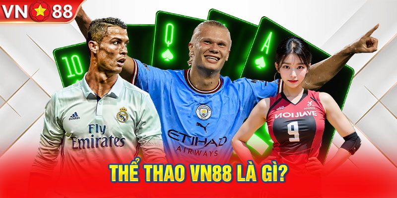 Thể thao Vn88 hiện đang là một trong những xu hướng giải trí mà người chơi hướng đến